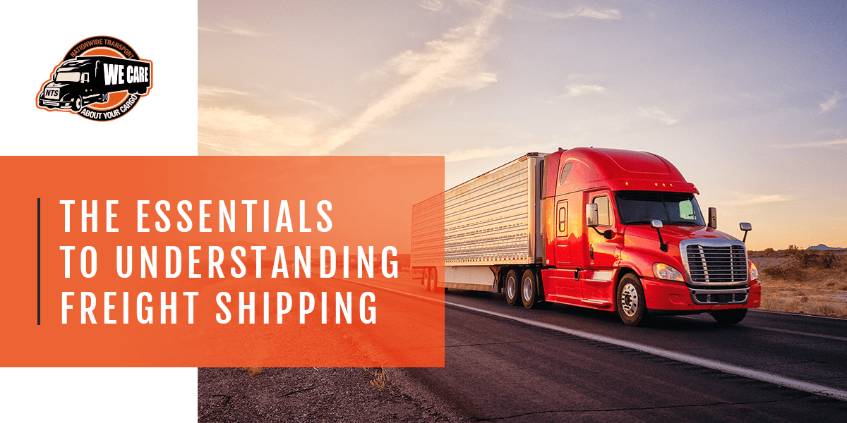 The Essentials to Understanding Freight Shipping The Essentials to Understanding Freight Shipping
